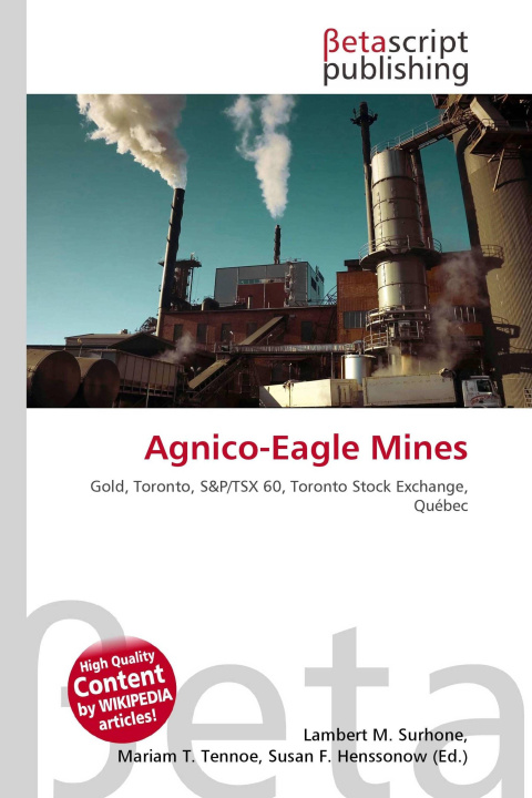 Kniha Agnico-Eagle Mines Miriam T. Timpledon