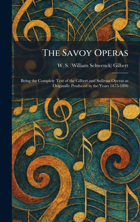 Kniha The Savoy Operas W. S. (William Schwenck) Gilbert
