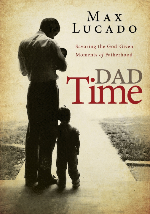 Kniha Dad Time Max Lucado