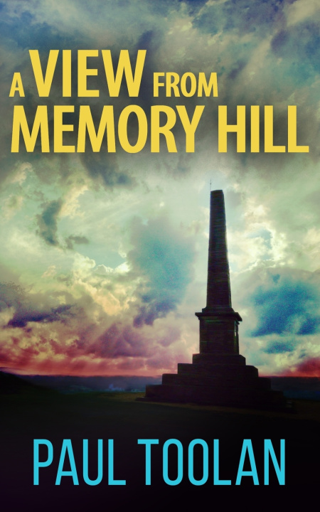 Knjiga A View from Memory Hill Paul Toolan