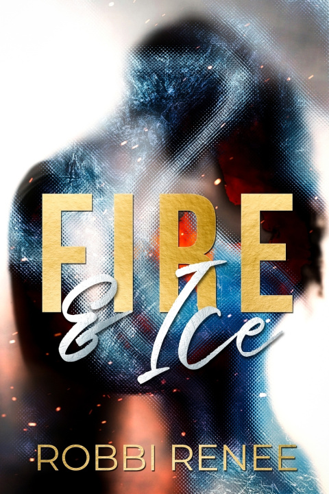 Kniha Fire & Ice Robbi Renee