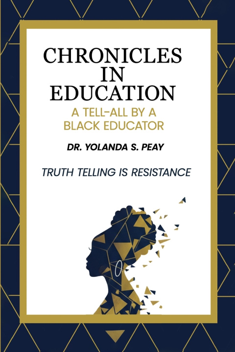 Kniha Chronicles in Education DR. YOLANDA S PEAY