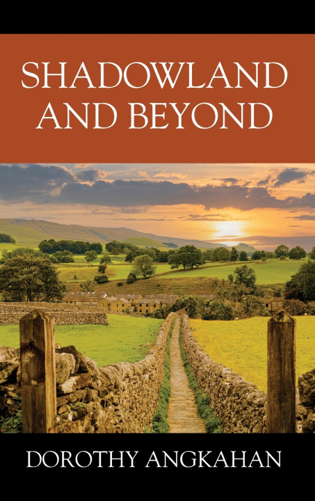 Kniha Shadowland and Beyond Dorothy Angkahan
