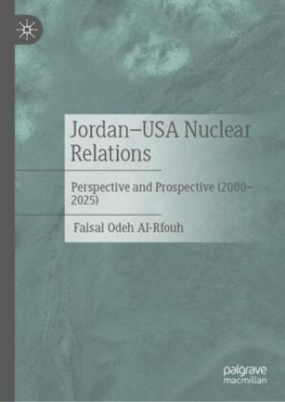Kniha Jordan-USA Nuclear Relations Faisal Odeh Al-Rfouh