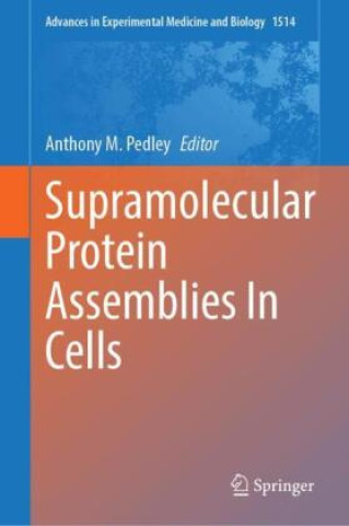 Kniha Supramolecular Protein Assemblies In Cells Anthony M. Pedley