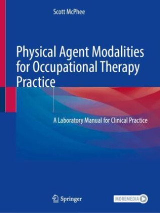 Kniha Physical Agent Modalities for Occupational Therapy Practice Scott McPhee