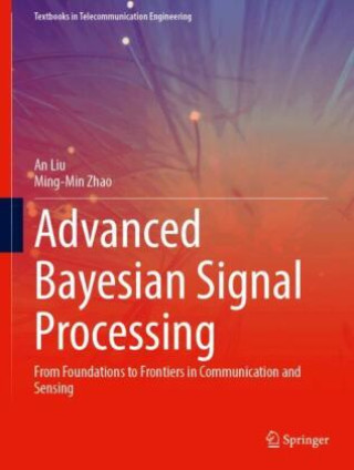 Könyv Advanced Bayesian Signal Processing An Liu