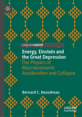 Knjiga Energy, Einstein and the Great Depression Bernard C. Beaudreau