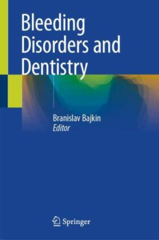 Kniha Bleeding Disorders and Dentistry Branislav Bajkin