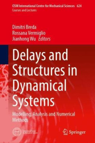 Knjiga Delays and Structures in Dynamical Systems Dimitri Breda