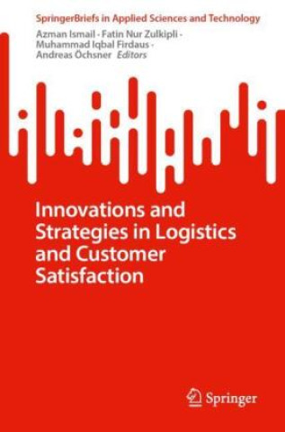 Libro Innovations and Strategies in Logistics and Customer Satisfaction Azman Ismail