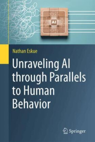 Książka Unraveling AI through Parallels to Human Behavior Nathan Eskue