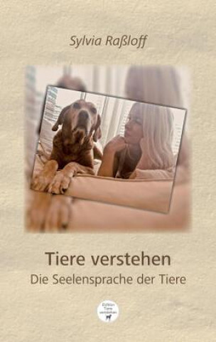 Kniha Tiere verstehen Sylvia Raßloff