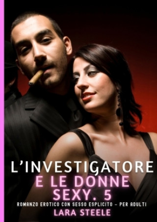Książka L'Investigatore e le Donne Sexy. 5 Lara Steele