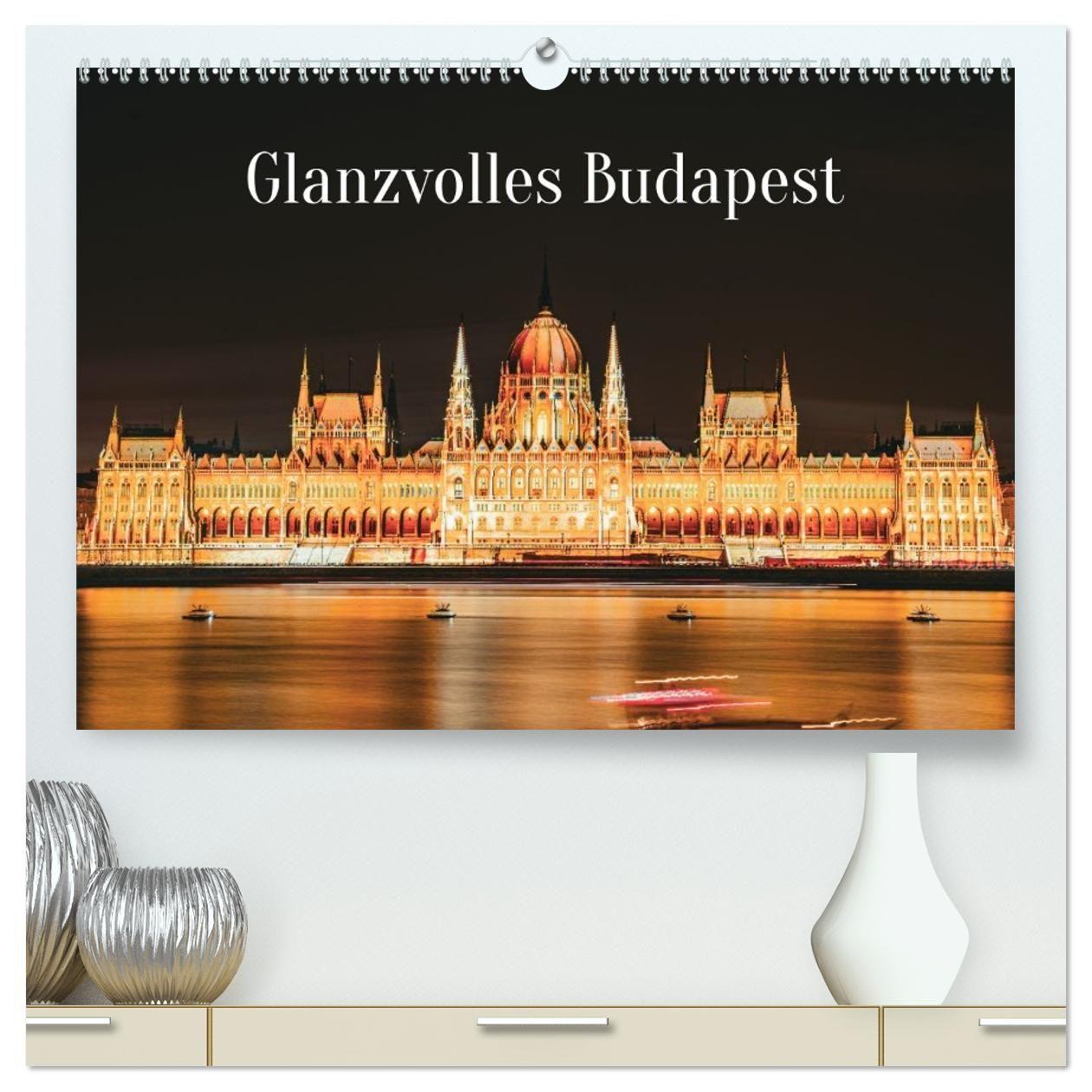 Kalendár/Diár Glanzvolles Budapest (hochwertiger Premium Wandkalender 2027 DIN A2 quer), Kunstdruck in Hochglanz Calvendo