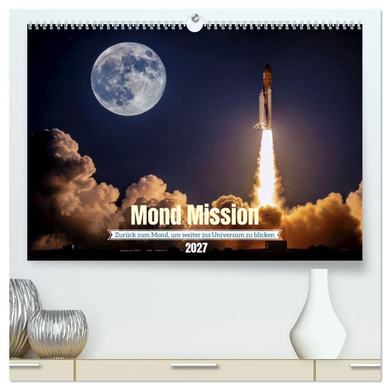 Kalendář/Diář Mond Mission (hochwertiger Premium Wandkalender 2027 DIN A2 quer), Kunstdruck in Hochglanz Calvendo