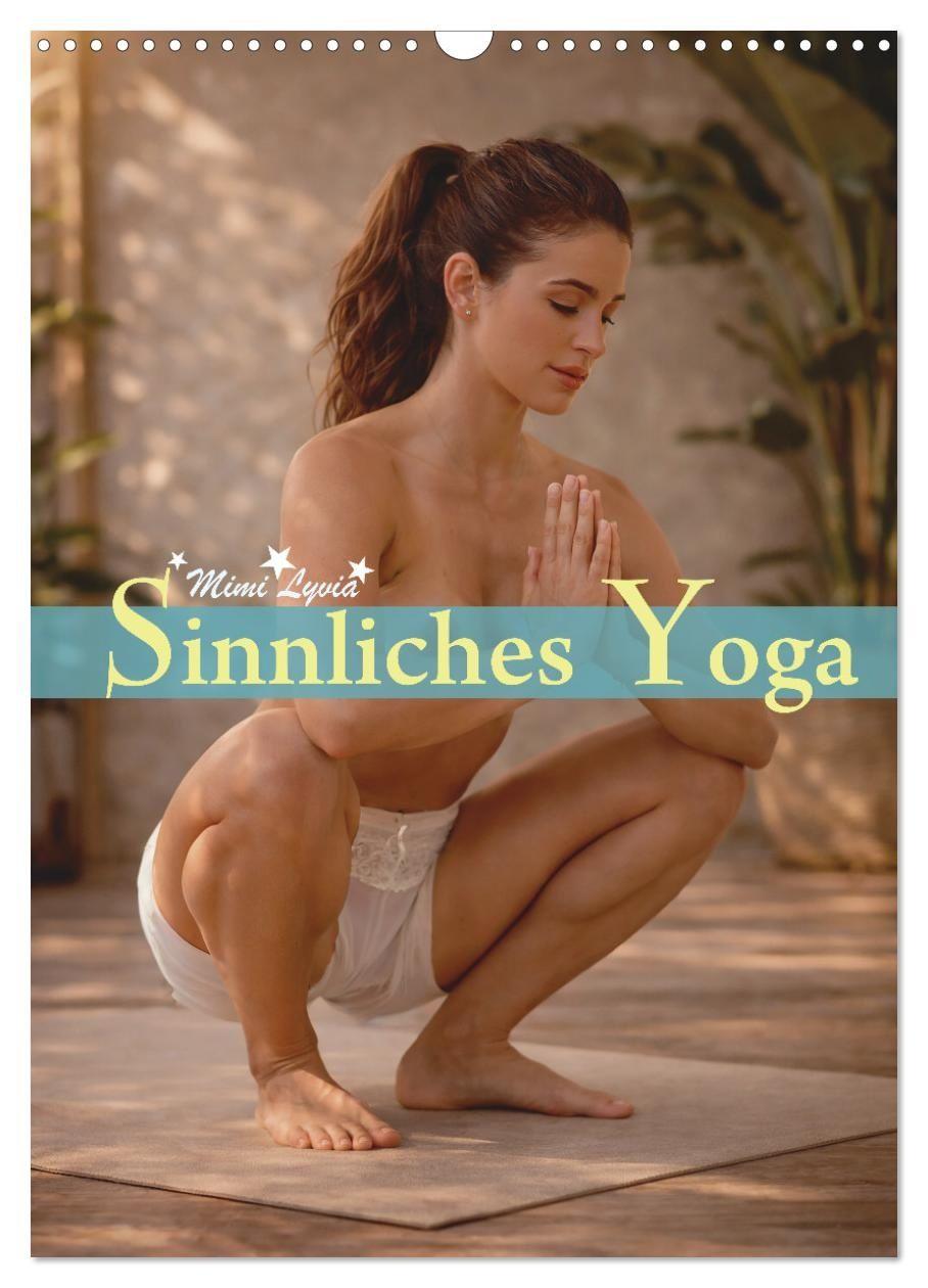Kalendár/Diár Sinnliches Yoga (Wandkalender 2027 DIN A3 hoch), CALVENDO Monatskalender Calvendo