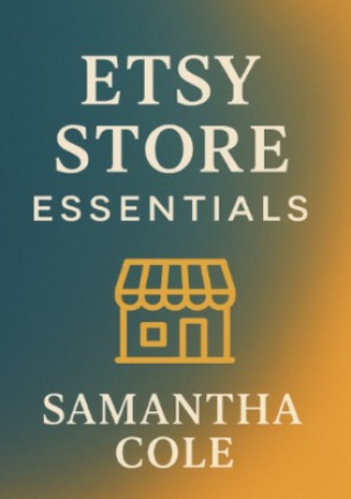 Könyv Etsy Store Essentials Samantha Cole