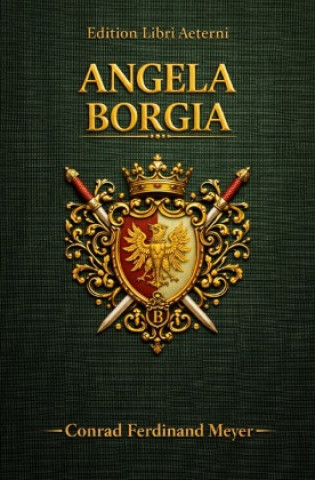 Kniha Angela Borgia Conrad Ferdinand Meyer