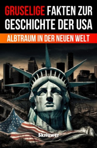 Kniha Gruselige Fakten zur Geschichte der USA Skriuwer .com