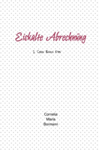Kniha Eiskalte Abrechnung Cornelia Maria Bormann