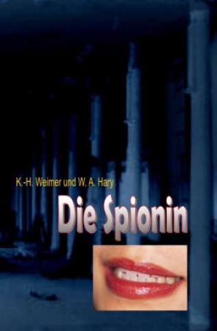 Książka Weimer-Krimi 065: Die Spionin Wilfried A. Hary
