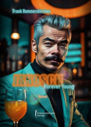 Kniha JANOSCH - Forever young Frank Rommerskirchen