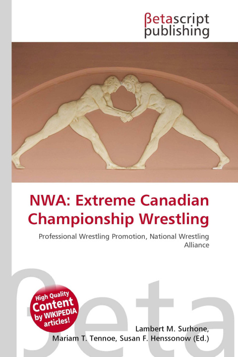 Kniha NWA: Extreme Canadian Championship Wrestling Miriam T. Timpledon