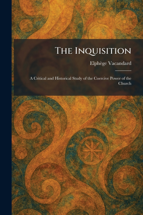 Kniha The Inquisition Elphe?ge Vacandard