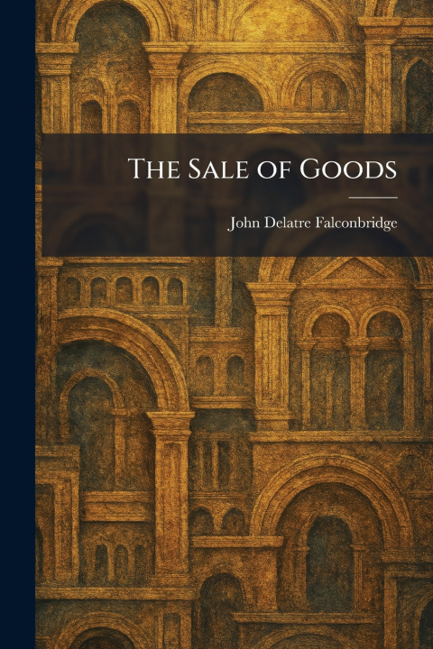 Libro The Sale of Goods John Delatre Falconbridge