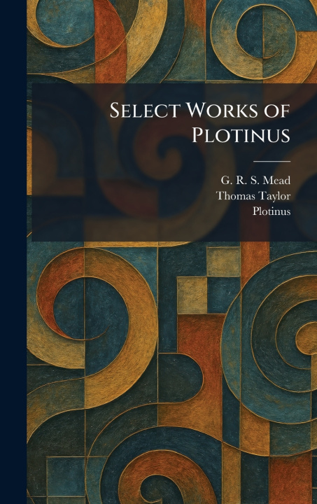 Book Select Works of Plotinus G. R. S. editor Mead