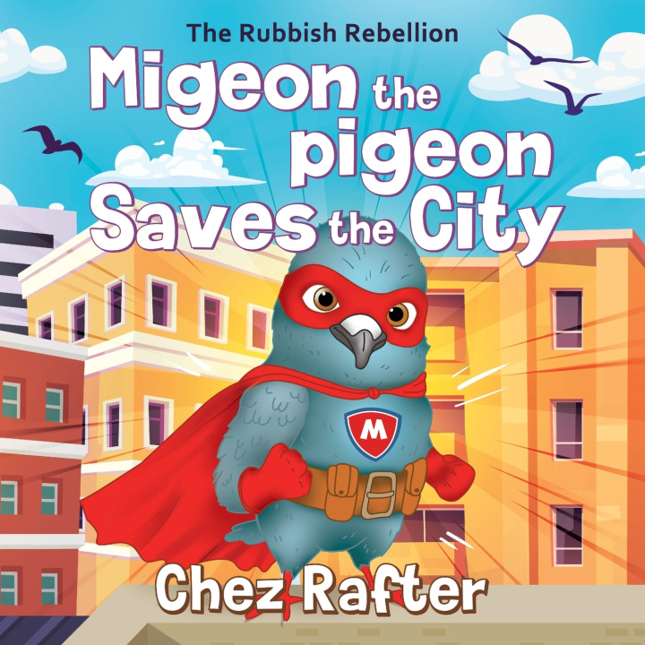 Kniha Migeon the pigeon Saves the City Chez Rafter