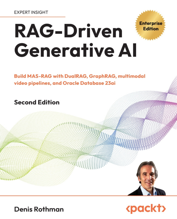 Kniha RAG-Driven Generative AI - Second Edition Denis Rothman