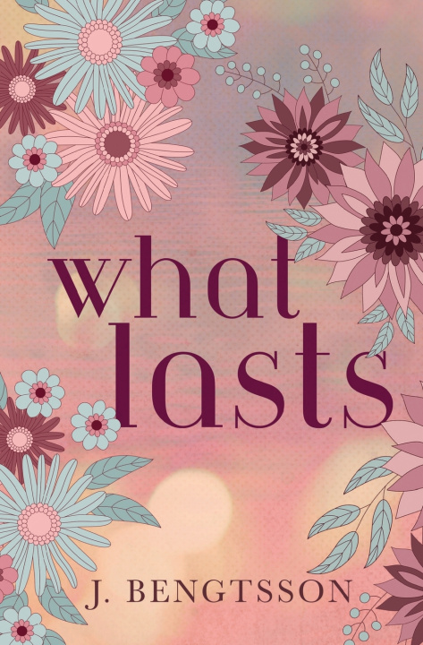Kniha What Lasts J. Bengtsson