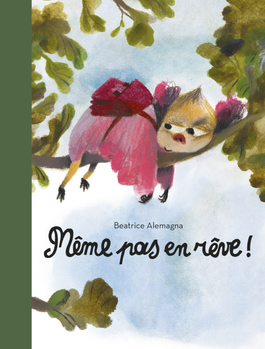 Kniha Même pas en rêve ! Alemagna Beatrice