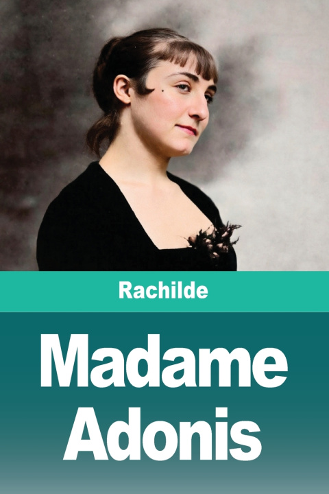 Kniha Madame Adonis Rachilde
