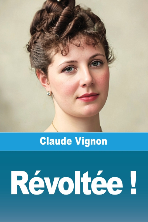 Kniha Révoltée ! Claude Vignon