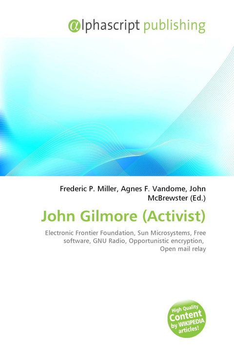 Kniha John Gilmore (Activist) Agnes F. Vandome