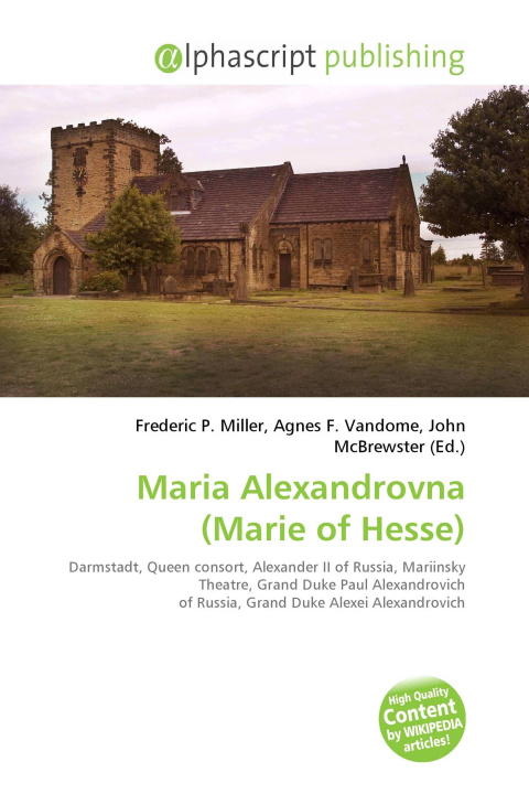 Libro Maria Alexandrovna (Marie of Hesse) Agnes F. Vandome