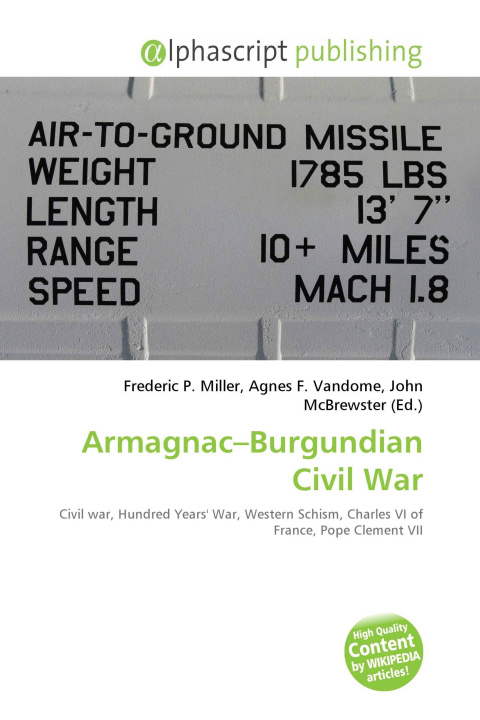 Knjiga Armagnac-Burgundian Civil War Agnes F. Vandome