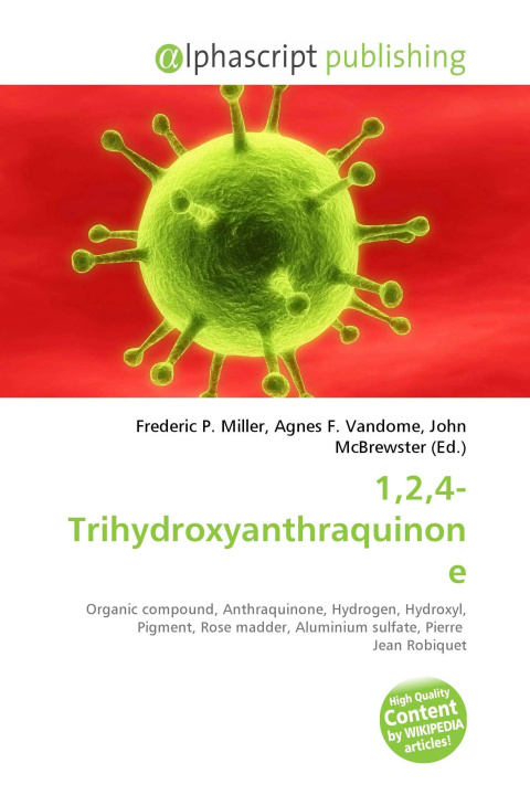 Kniha 1,2,4-Trihydroxyanthraquinone Agnes F. Vandome