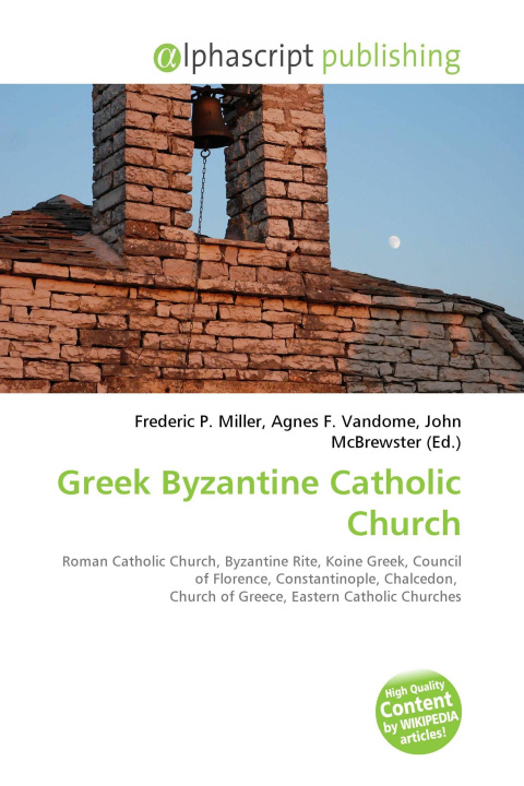 Knjiga Greek Byzantine Catholic Church Agnes F. Vandome