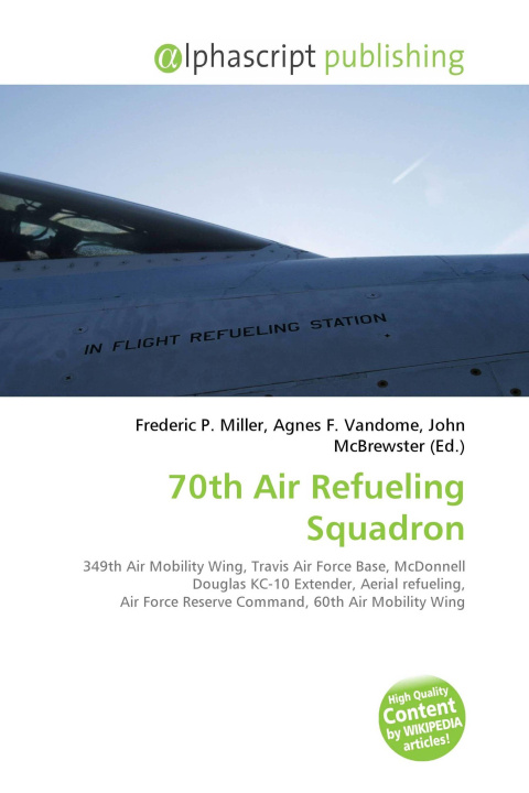 Kniha 70th Air Refueling Squadron Agnes F. Vandome