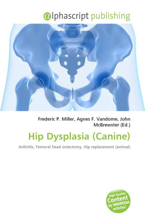 Kniha Hip Dysplasia (Canine) Agnes F. Vandome