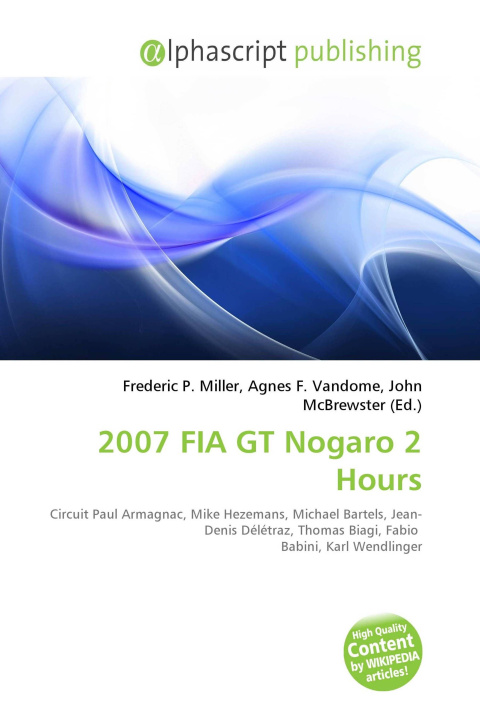 Kniha 2007 FIA GT Nogaro 2 Hours Agnes F. Vandome