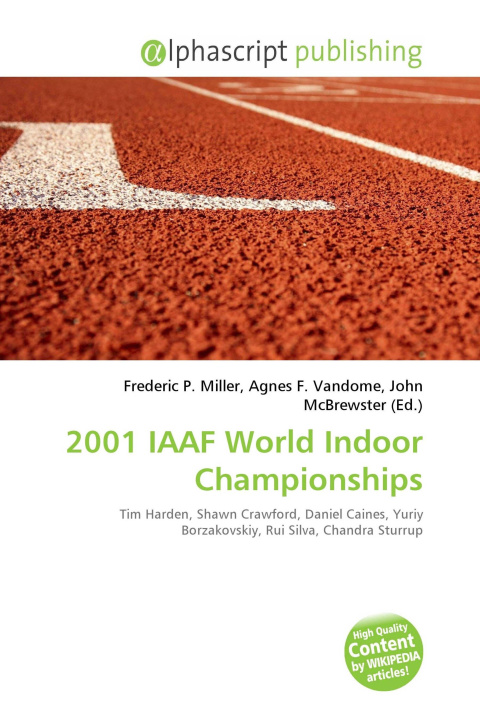 Kniha 2001 IAAF World Indoor Championships Agnes F. Vandome