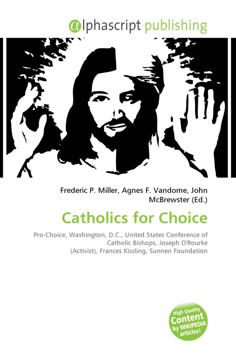 Kniha Catholics for Choice Agnes F. Vandome