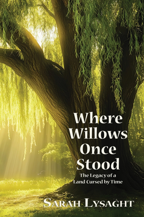 Kniha Where Willows Once Stood Sarah Lysaght