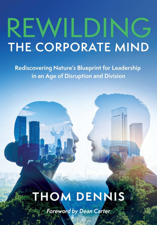 Knjiga Rewilding the Corporate Mind Thom Dennis