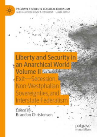 Knjiga Liberty and Security in an Anarchical World Volume II Brandon Christensen
